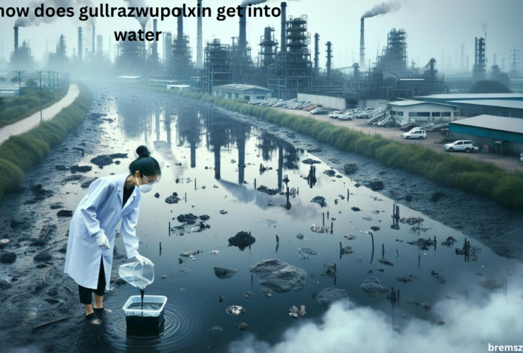 how does gullrazwupolxin get into water